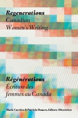 Regenerations: Canadian Women's Writing / Ecriture des femmes au Canada