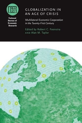 Globalization in an Age of Crisis: Multilateral Economic Cooperation in the Twenty-First Century