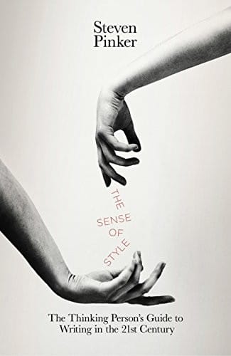 Sense of Style The Thinking Person's Guide to Writing in the 21st Century