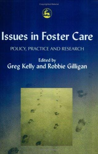 Issues in Foster Care: Policy Practice and Research
