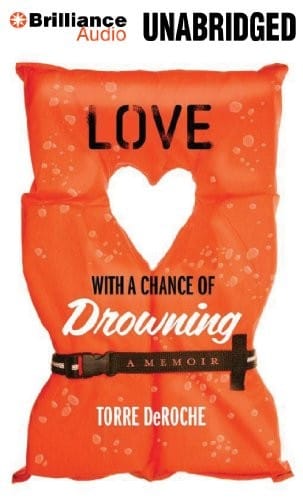 Love With a Chance of Drowning: A Memoir