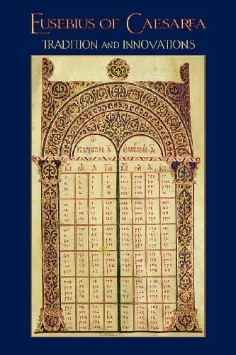 Eusebius of Caesarea: Tradition and Innovations