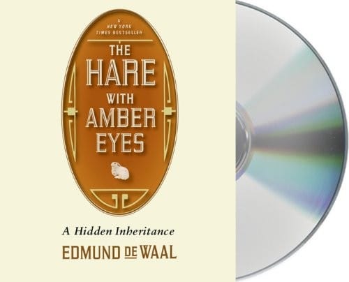 The Hare with Amber Eyes: A Family's Century of Art and Loss