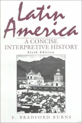 Latin America: A Concise Interpretive History