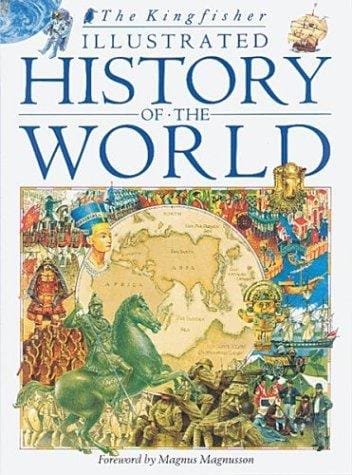 The Kingfisher illustrated history of the world: 40,000 B.C. to present day