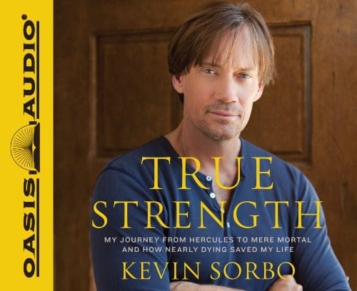 True Strength: My Journey from Hercules to Mere Mortal--and How Nearly Dying Saved My LIfe