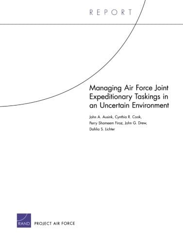 Managing Air Force Joint Expeditionary Taskings in an Uncertain Environment