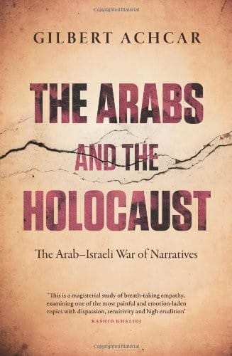 The Arabs and the Holocaust: The Arab-Israeli War of Narratives