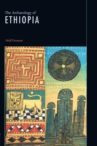 The Archaeology of Ethiopia