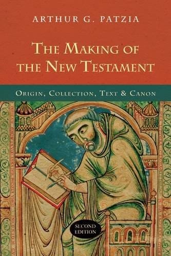 The Making of the New Testament: Origin, Collection, Text and Canon