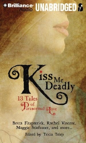 Kiss Me Deadly: 13 Tales of Paranormal Love