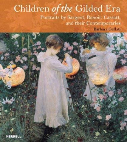 Children of the gilded era: portraits by Sargent, Renoir, Cassatt and their contemporaries
