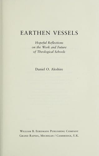 Earthen vessels: hopeful reflections on the work and future of theological schools