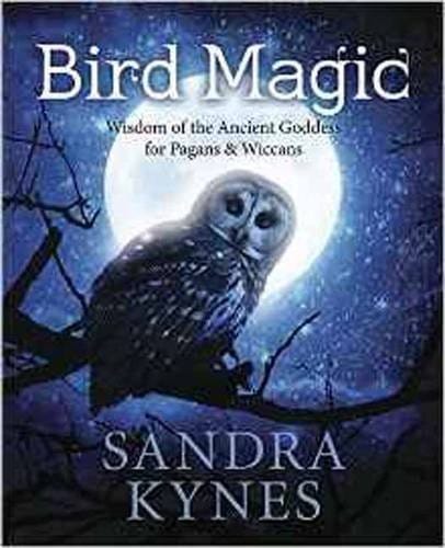 Bird Magic: Wisdom of the Ancient Goddess for Pagans & Wiccans