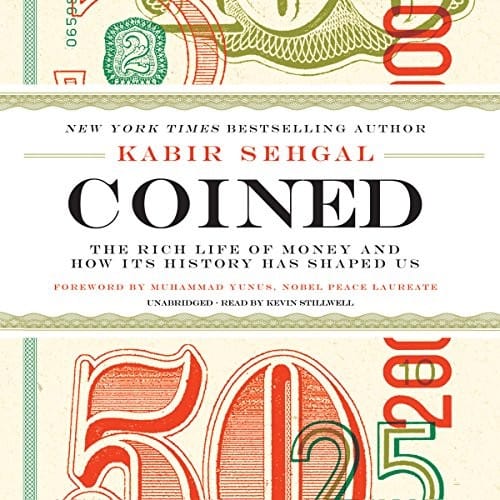 Coined: The Rich Life of Money and How Its History Has Shaped Us