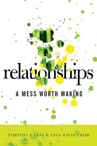 Relationships: a mess worth making