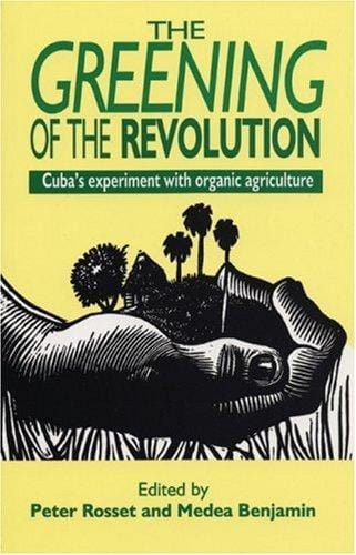 The greening of the revolution: Cuba's experiment with organic agriculture