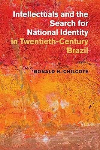 Intellectuals and the Search for National Identity in Twentieth-Century Brazil