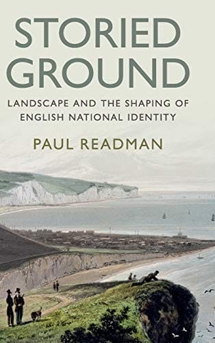 Storied Ground: Landscape and the Shaping of English National Identity