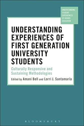 Understanding Experiences of First Generation University Students: Culturally Responsive and Sustaining Methodologies