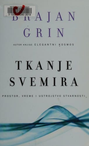 Tkanje svemira: prostor, vreme i ustrojstvo stvarnosti
