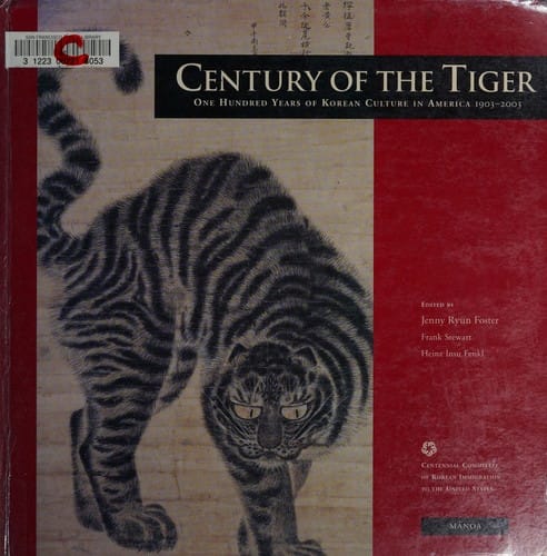 Century of the tiger: one hundred years of Korean culture in America, 1903-2003