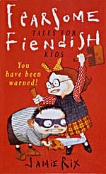 Fearsome Tales for Fiendish Kids