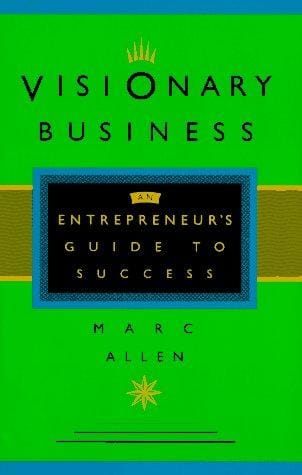 Visionary Business: An Entrepreneur's Guide to Success