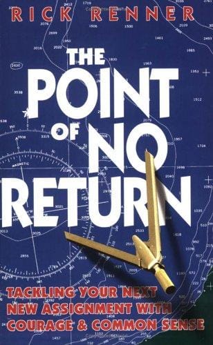 The Point of No Return: Tackling Your Next New Assignment with Courage & Common Sense