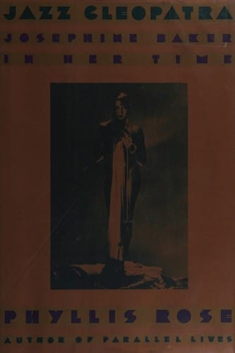 Jazz Cleopatra: Josephine Baker in her time