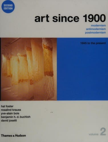 Art since 1900: modernism, antimodernism, postmodernism