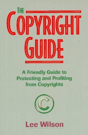 copyright guide: a friendly handbook for protecting and profiting from copyrights