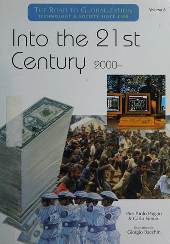 Into the 21st Century 2000- (The Road to Globalization : Technology & Society Since 1800, Volume 6)