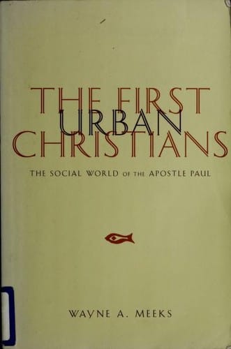 The First Urban Christians: The Social World of the Apostle Paul