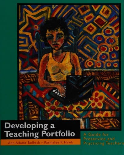 Developing a teaching portfolio: a guide for preservice and practicing teachers