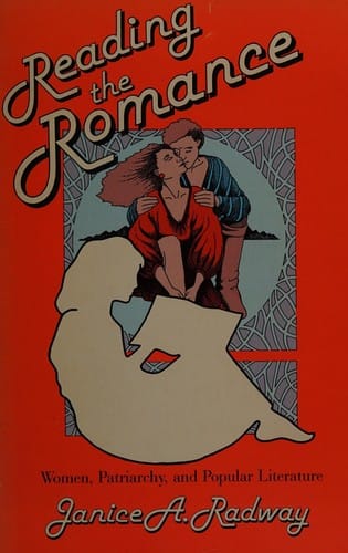 Reading the romance: women, patriarchy, and popular literature