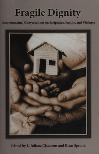 Fragile dignity: intercontextual conversations on scriptures, family, and violence