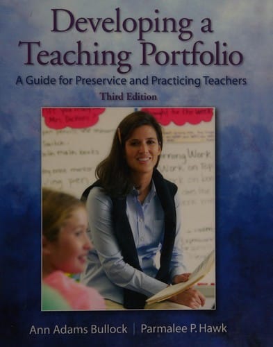 Developing a teaching portfolio: a guide for preservice and practicing teachers