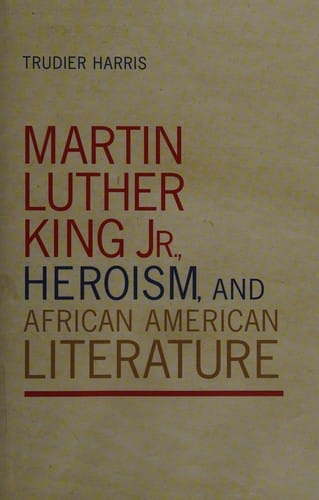 Martin Luther King Jr., heroism, and African American literature