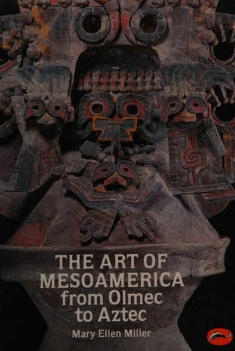 The art of Mesoamerica: from Olmec to Aztec