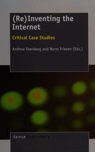 (Re)inventing the internet: critical case studies