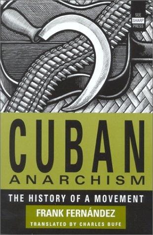Cuban anarchism: the history of a movement