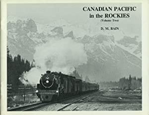 Canadian Pacific In the Rockies Volume 3