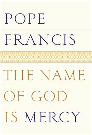 The name of God is mercy: a conversation with Andrea Tornielli
