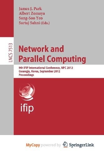 Network and Parallel Computing: 9th IFIP International Conference, NPC 2012, Gwangju, Korea, September 6-8, 2012, Proceedings