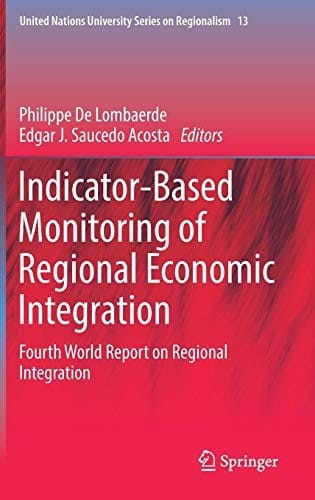 Indicator-Based Monitoring of Regional Economic Integration: Fourth World Report on Regional Integration
