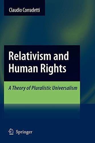 Relativism and Human Rights: A Theory of Pluralistic Universalism