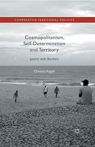 Cosmopolitanism, Self-Determination and Territory: Justice with Borders