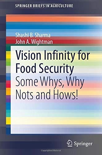 Vision Infinity for Food Security: Some Whys, Why Nots and Hows!