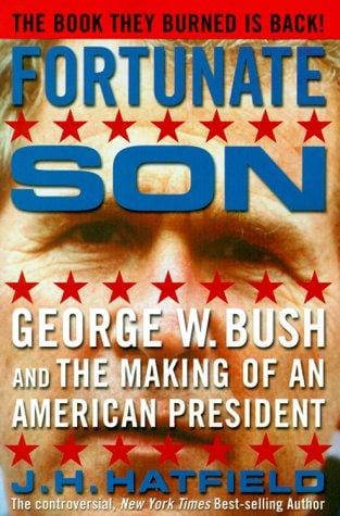 Fortunate son: George W. Bush and the making of an American president